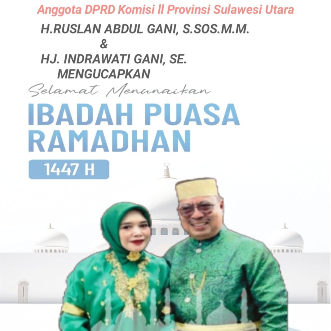 Bulan Berkah,H. Ruslan Abdul Gani Dan Hj Indrawati Gani Berikan Ucapan Untuk Masyarakat Sulawesi Utara