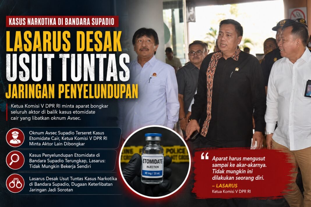 Oknum Avsec Supadio Terseret Kasus Etomidate Cair, Ketua Komisi V DPR RI Minta Aktor Lain Dibongkar Oknum Avsec Supadio Terseret Kasus Etomidate Cair, Ketua Komisi V DPR RI Minta Aktor Lain Dibongkar