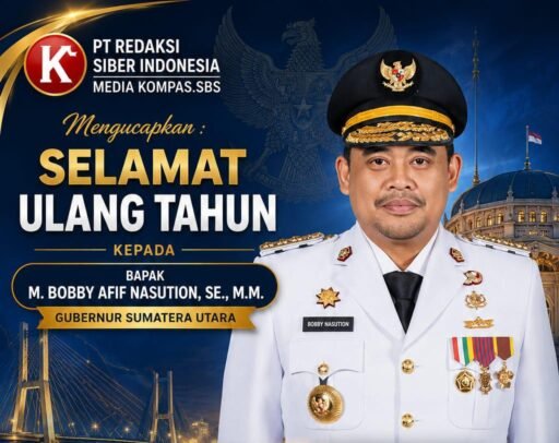 PT Redaksi Siber Indonesia Media Kompas SBS : Selamat Ulang Tahun Buat Gubernur Sumut, Bapak Bobby Nasution PT Redaksi Siber Indonesia Media Kompas SBS : Selamat Ulang Tahun Buat Gubernur Sumut, Bapak Bobby Nasution