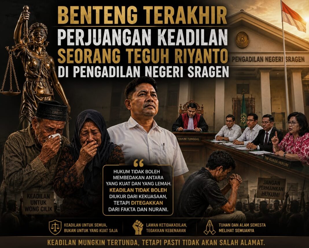 BENTENG TERAKHIR PERJUANGAN KEADILAN: PRAPERADILAN TEGUH RIYANTO DI PENGADILAN NEGERI SRAGEN BENTENG TERAKHIR PERJUANGAN KEADILAN: PRAPERADILAN TEGUH RIYANTO DI PENGADILAN NEGERI SRAGEN