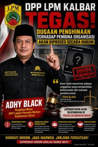 DPP LPM Kalbar Tegas! Dugaan Penghinaan terhadap Pembina Organisasi Akan Diproses Secara Hukum DPP LPM Kalbar Tegas! Dugaan Penghinaan terhadap Pembina Organisasi Akan Diproses Secara Hukum