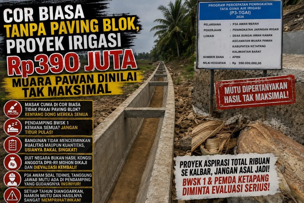 Biasa Tanpa Paving Blok, Proyek Irigasi Rp390 Juta Muara Pawan Dinilai Tak Maksimal Biasa Tanpa Paving Blok, Proyek Irigasi Rp390 Juta Muara Pawan Dinilai Tak Maksimal