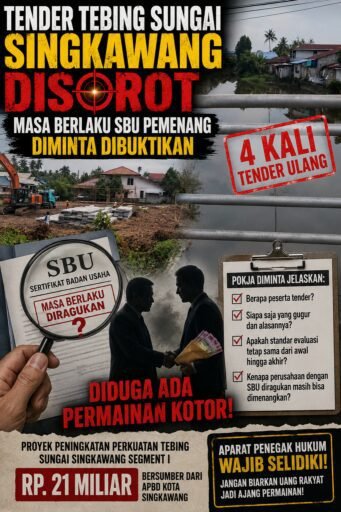 Tender Tebing Sungai Singkawang Disorot, Masa Berlaku SBU Pemenang Diminta Dibuktikan Tender Tebing Sungai Singkawang Disorot, Masa Berlaku SBU Pemenang Diminta Dibuktikan