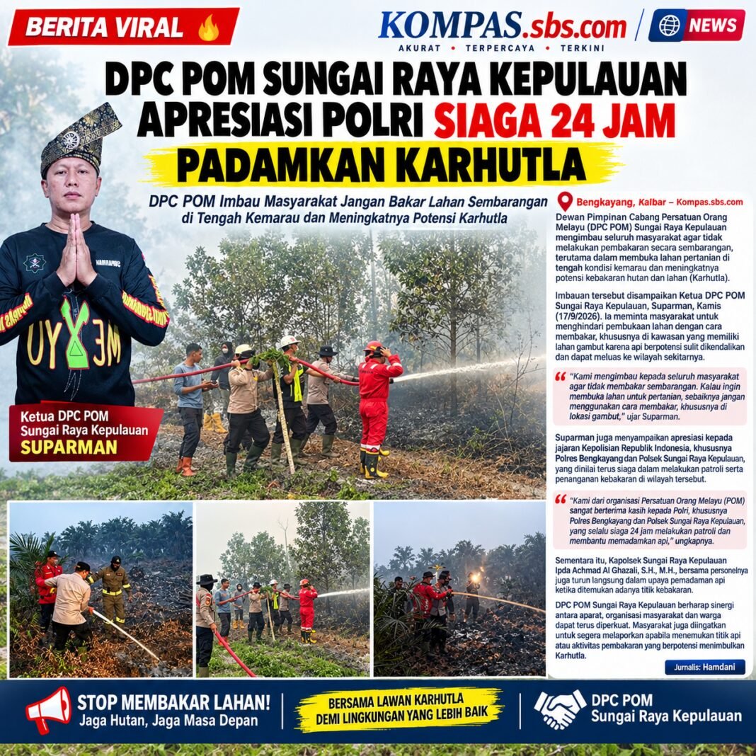DPC POM Sungai Raya Kepulauan Apresiasi Polri Siaga 24 Jam Padamkan Karhutla DPC POM Sungai Raya Kepulauan Apresiasi Polri Siaga 24 Jam Padamkan Karhutla