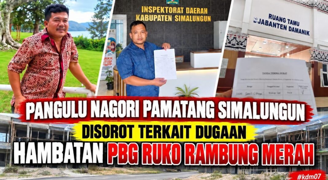 Pangulu Nagori Pematang Simalungun Dituding Arogansi dan Hambat Izin PBG Ruko Rambung Merah Pangulu Nagori Pematang Simalungun Dituding Arogansi dan Hambat Izin PBG Ruko Rambung Merah