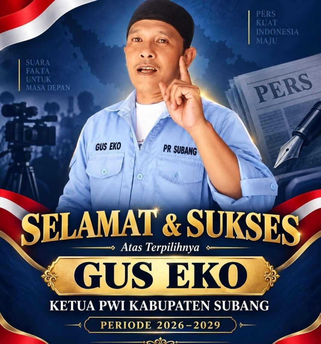 SELAMAT DAN SUKSES ATAS TERPILIHNYA GUS EKO KETUA PWI KABUPATEN SUBANG PERIODE 2026-2029 SELAMAT DAN SUKSES ATAS TERPILIHNYA GUS EKO KETUA PWI KABUPATEN SUBANG PERIODE 2026-2029