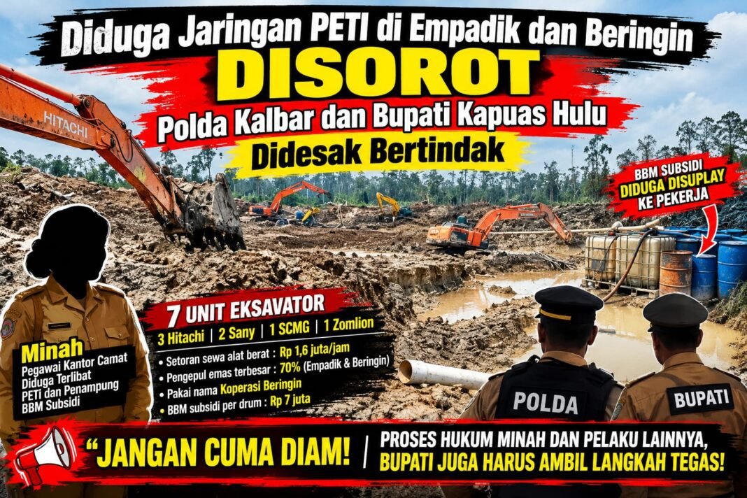 Diduga Jaringan PETI di Empadik dan Beringin Disorot, Polda Kalbar dan Bupati Kapuas Hulu Didesak Bertindak Diduga Jaringan PETI di Empadik dan Beringin Disorot, Polda Kalbar dan Bupati Kapuas Hulu Didesak Bertindak